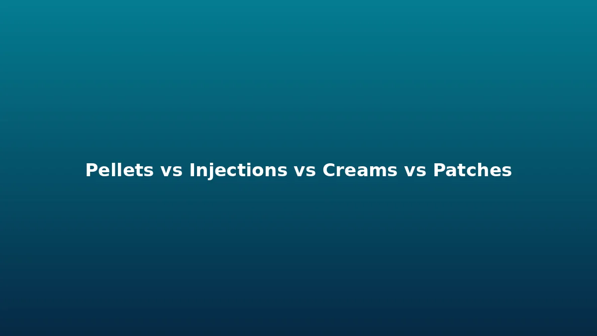 Comparison of hormone delivery methods: pellets vs injections vs creams vs patches
