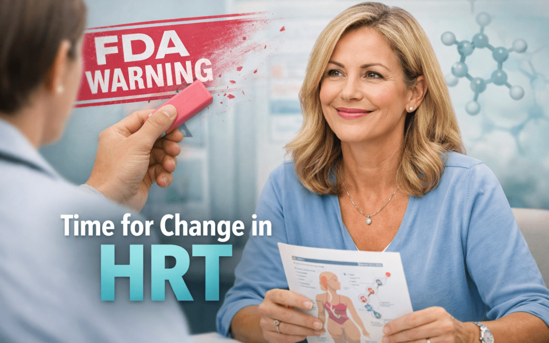 Why the FDA Should Remove Warning Labels on Hormone Replacement Therapy (HRT)