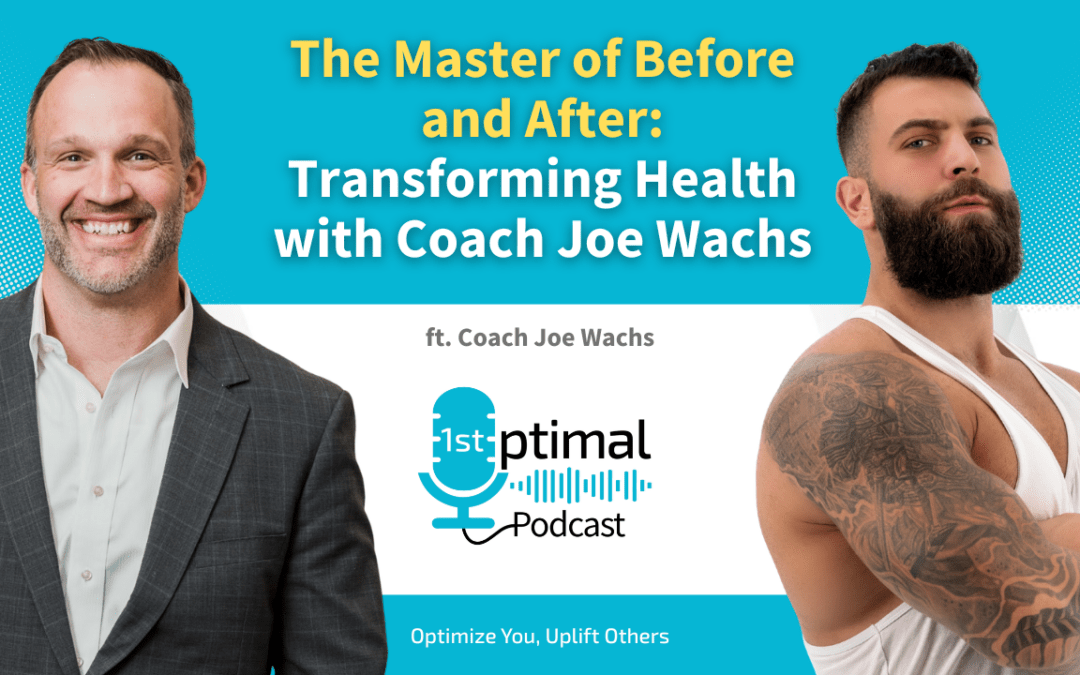 The Master of Before and After: Transforming Health with Coach Joe Wachs