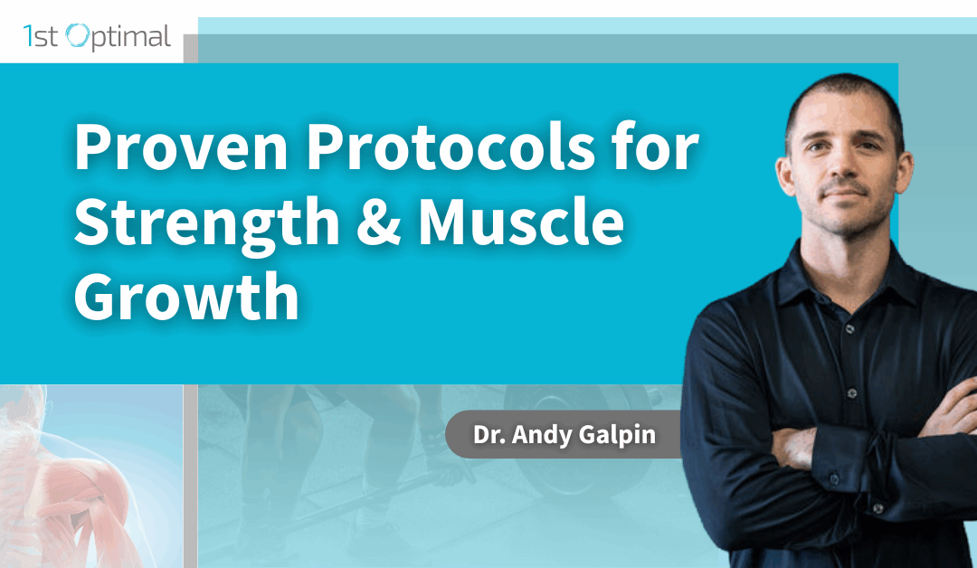 A review of Dr. Andy Galpin’s Proven Protocols for Strength & Muscle Growth