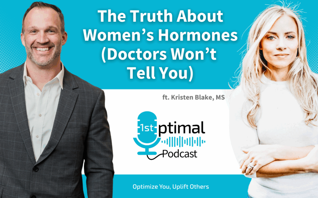 The Truth About Women’s Hormones (Doctors Won’t Tell You) with Kristen Blake, MS