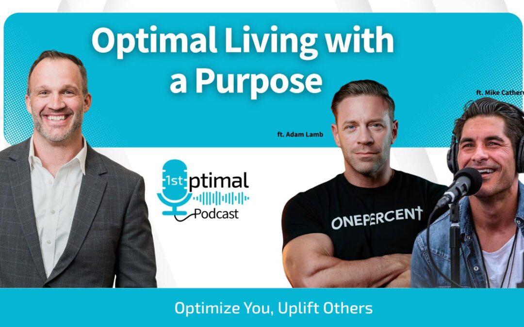 Optimal Living with a Purpose with Adam Lamb