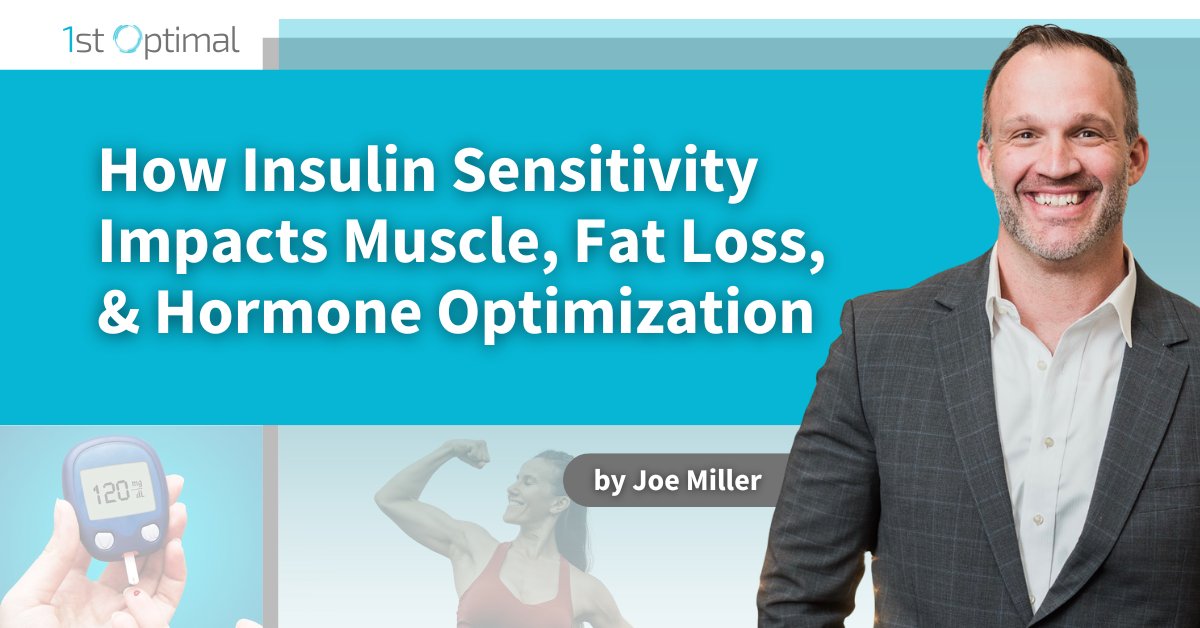 How Insulin Sensitivity Impacts Muscle, Fat Loss, and Hormone Optimization