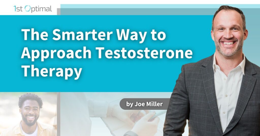 The Smarter Way to Approach Testosterone Therapy