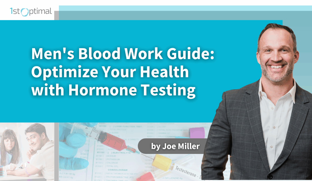 Men’s Blood Work Guide: Optimize Your Health with Hormone Testing