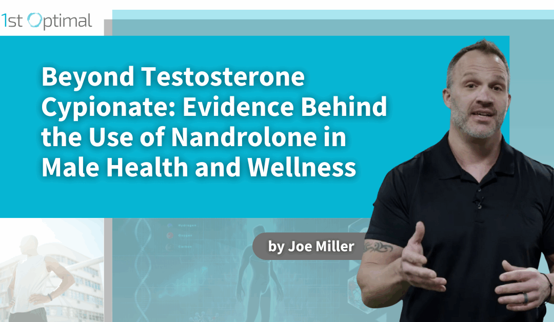Beyond Testosterone Cypionate: Evidence Behind the Use of Nandrolone in Male Health and Wellness