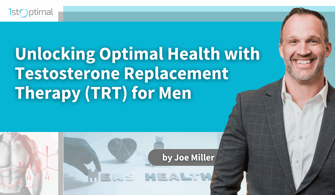 Unlocking Optimal Health with Testosterone Replacement Therapy (TRT) for Men