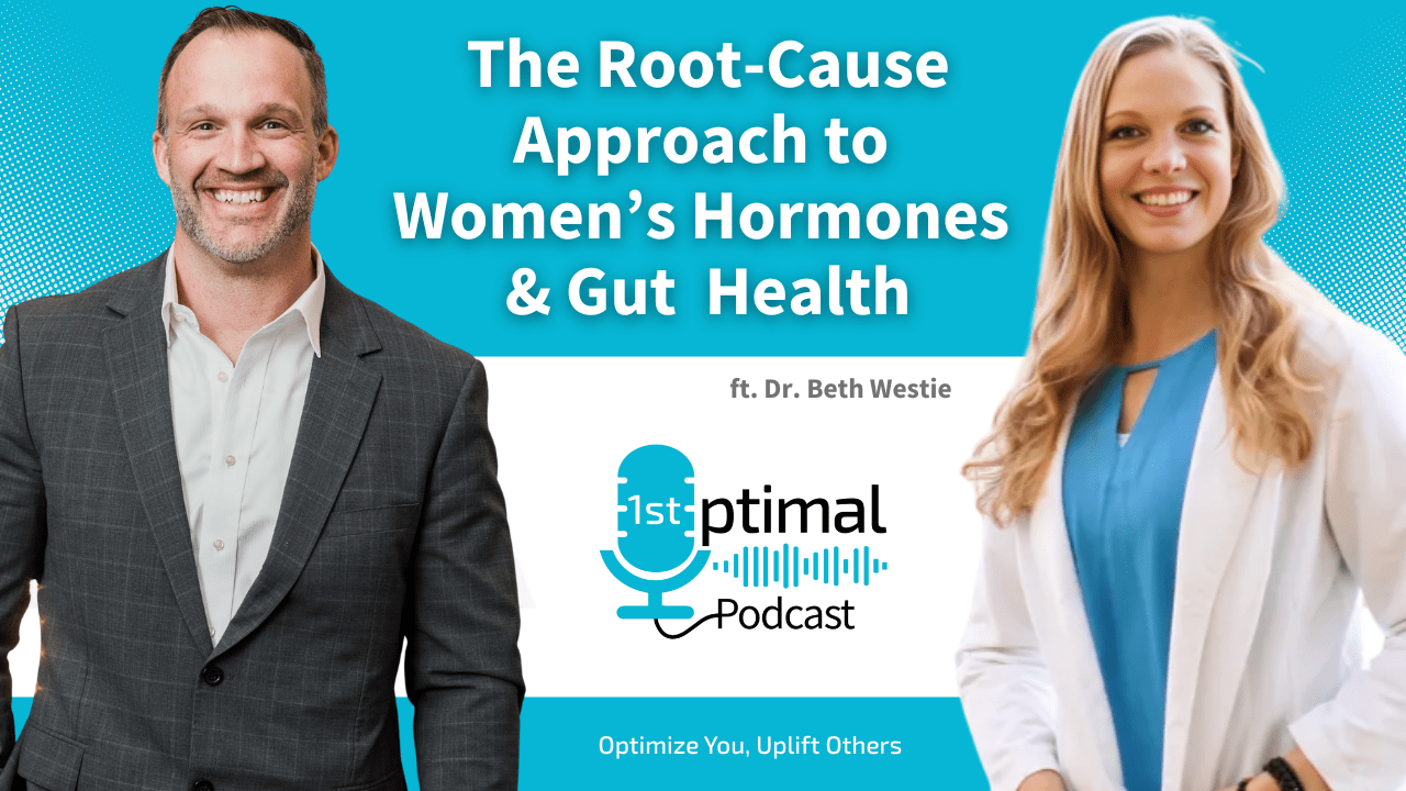 The Root-Cause Approach to Women’s Hormones & Gut Health with Dr. Beth Westie