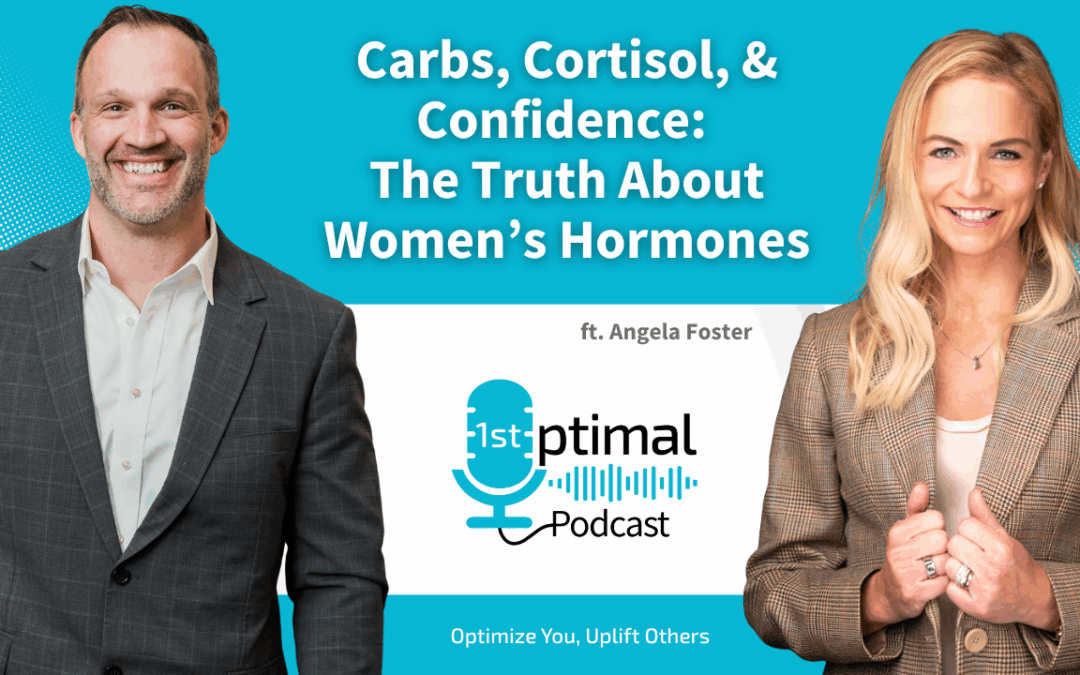 Carbs, Cortisol, and Confidence: The Truth About Women’s Hormones with Angela Foster