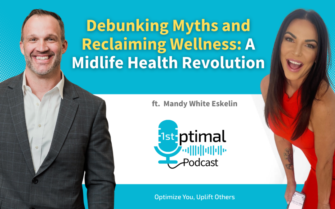 Debunking Myths and Reclaiming Wellness: A Midlife Health Revolution with Mandy Eskelin